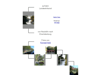 wasserstadtberlin.de: Bilder vom Berliner Landwehrkanal
Entdecken Sie Berlin aus einer ganz anderen Perspektive:  Berlin-am-Wasser zeigt vom Wasser aus fotogafierte Stadtansichten. Fotos von Konrad Held.