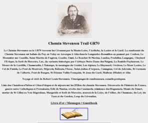 gr70-stevenson.com: Chemin Stevenson GR70. Randonnée en Haute-Loire, Ardèche, Lozère et Gard
Randonnée sur le Chemin Stevenson GR70 à travers la Haute Loire, la Lozère, l'Ardèche et le Gard de l'Auvergne aux Cévennes. Gites d'étapes, chambres d'hôtes, itinéraire, photos, information.