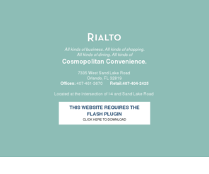 rialtoorlando.com: Rialto
RIALTO: All kinds of business, shopping and dining. All kinds of cosmopolitan convenience.