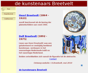 breetvelt.info: de kunstenaars Breetvelt
beeldende kunst van Dolf Breetvelt en beschilderd plateel naar ontwerp van Henri Breetvelt