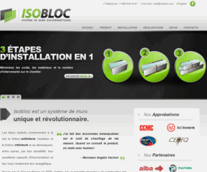 isobloc.com: Isobloc - Système de murs éco-énergétiques, Montréal, Québec
Isobloc se spécialise dans la conception de blocs isolants comprennent à la fois la finition extérieure, l’isolation et la finition intérieure.