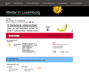 wetter.lu: wetter.lu - Das Wetter in Luxemburg
Hier finden Sie das aktuelle Wetter und die Wettervorhersage fuer Luxemburg.