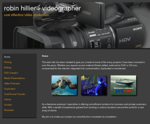 robinhillier.com: Video Production
Corporate video production, film production Kent, film making, videographer Kent, video production and post production facilities are provided by robin hillier videographer.