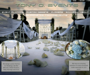 tonyoevents.com: Tony O. Events   (954) 454 6225Event Planning Miami313 E Hallandale Beach Blvd. Hallandale Beach, FL 33009
Welcome to Tony O. Events. We design custom themed events including but not limited to weddings, Bar/ Bat Mitzvas, Bridal Showers, Baby Namings, corporate events and more. Please check out our gallery for some examples.