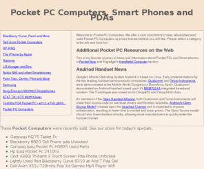 pocketpccomputers.com: Pocket PC Computers
Pocket PC Computers offers a large variety of Pocket PC Computers, PDA Personal Digital Assistants, and 