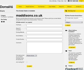 maddisons.co.uk: Please enquire here about our premium domain names
Please fill out the information below. One of our representatives will be in touch regarding your enquiry as soon as possible. Please note: Your information