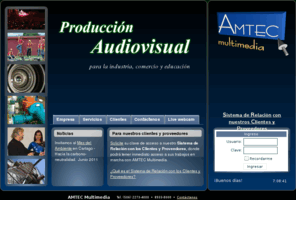 marcoavalos.com: AMTEC Multimedia - Producción audiovisual para la industria, comercio y educación
Producción audiovisual para la industria, comercio y educación