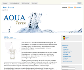 acqua-seven.com: Acqua Seven | Wasser ist Leben
Auf Acqua Seven Sie haben die M�glichkeit viel wissenswertes �ber Wasser und dessen positive Wirkung auf den menschlichen K�rper zu erfahren.