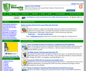 bestsecuritytips.com: Best Security Tips brings you daily news, hot topics, advices and tips about spyware, phishing, viruses, trojans, web vulnerabilities and hackers
 Best Security Tips offers fresh news, information, advices and tips that helps regular computer users to protect themselves from spyware,adware, viruses, trojans, web vulnerabilities, hackers and other threats.