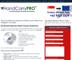 handcarrypro.com: The On-Board Hand Courier Specialists - HandCarryPRO
Singapore Hand Carry and On-Board Courier Specialists - International Express Courier Services to Germany, Denmark, Sweden & The UK