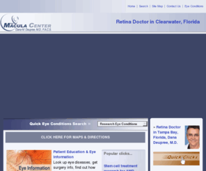 macularcenter.com: Retina eye doctor and surgeon, Dana Deupree - serving Tampa Bay, Florida
Retina eye doctor and surgeon, Dana Deupree, MD - Clearwater and Tampa Bay area, Florida.