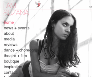 iamsuzana.com: I AM SUZANA | HOME
Suzana Stankovic is an actress, dancer, choreographer and producer.  Fierce and Transcendent