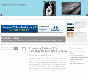 signsofbeingpregnant.info: Signs of Being Pregnant | Symptoms of Being Pregnant | Am I Pregnant?
Learn about the signs and symptoms of being pregnant.  Find out if you have the signs of being pregnant today using our super simple tips.