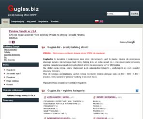 guglas.biz: Guglas.biz - prosty katalog stron WWW
Nieszablonowy, bezpłatny, prosty katalog stron, który rozreklamuje Twoją witrynę w Internecie. Tylko od Ciebie zależy, jak wartościowy będzie to katalog. Zgłaszaj strony, wysokiej jakości, zawierające wartościowe wiadomości. Już dziś zadbaj o popularność swojego serwisu. Pozwól innym się odnaleźć!