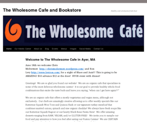 wholesomecafe.net: The Wholesome Cafe and Bookstore | Healthy and wholesome fresh food
Cafe and restaurant in Ayer MA that provides healthy and wholesome food made daily from fresh and organic ingredients