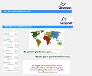 mailgeopost.com: Geopost - The Worldwide Mail Authority - International Mail Services
Worldwide mail authority offering international mail and order fulfillment services for direct marketing and catalogues.