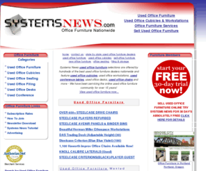 systemsnews.net: Used Office Furniture - Used Office Cubicles - Office Workstations - Discount Office Furniture - Office Furniture Liquidation - Office Chairs
Used Office Furniture - Used Office Cubicles & Workstations - Used Home Office Furniture - Used Office Desk - Used Filing Cabinets - Used Office Chairs