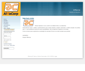 alffacorp.com.br: Home - Alfacorp - Soluções em Informática
Este site é da Alffacorp, comércio e soluções em informática. Sediada em Campinas/SP.