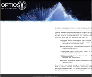 optics11.com: Optics11
Are you looking for a miniaturized device that combines the advantages of Micro Electro Mechanical Systems (MEMS) technology with those offered by optical-fiber sensors? Then you have found the right company!