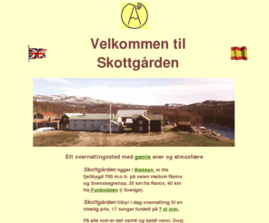 skottgarden.com: Skottgarden Gjestgiveri mellom Rros og Svenskegrensa
Velkommen til Skottgrden Gjestgiveri en gammel skysstasjon, mellom Rros og Svenskegrensa, med overnatting i historisk atmosfre