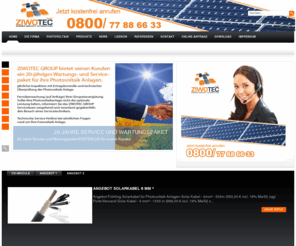 ziwotec-group.com: ZIWOTEC GROUP - Solar, Photovoltaik, Beratung, Planung, Montage, Überwachung
ZIWOTEC GROUP plant, baut und betreibt Photovoltaik-Großkraftwerke und ist Fachgroßhändler für Solarstrom-Komplettanlagen, Solarmodule und Zubehör.