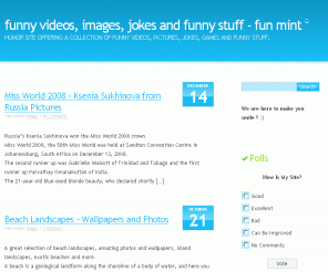 funmint.com: Funny videos, images, jokes and funny stuff - Fun Mint - Humor site offering a collection of funny videos, pictures, jokes, games and funny stuff.
