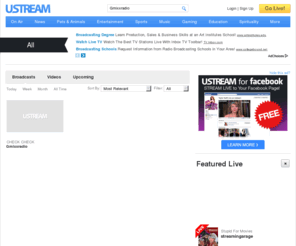 gmixxradio.com: Search Results: All on USTREAM, Most Viewers listings, All entries, page 1 of 1, 11/04/11.
All on USTREAM, Most Viewers listings, All entries, page 1 of 1, 11/04/11.