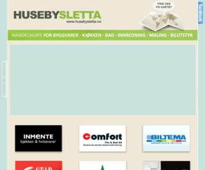 husebysletta.com: Husebysletta Lier - Handelsgate for byggvarer, kjøkken, bad, maling, innredning, bilutstyr og masse masse mer
Star maling, inmente, comfort, Flis og Bad, Maxbo, Varmefag Lier, Biltema, Kvik Drammen