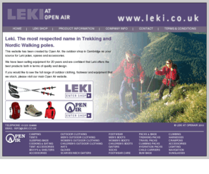 leki.co.uk: Home - Open Air specialist shop for outdoor clothing and gear based in Cambridge
Established in 1990, Open Air has gained a widely acknowledged reputation as Cambridge's premier shop for outdoor pursuits, attracting customers from across the whole eastern region. Our intention is to supply good quality outdoor and climbing equipment and clothing without trying to be in any way elitist or exclusive. We are proud to have achieved a reputation for stocking a wide range of products backed up by friendly and informative staff. Our staff are all chosen for their outdoor and travel experience and offer informed, unbiased assistance in selecting the right products for your needs. 