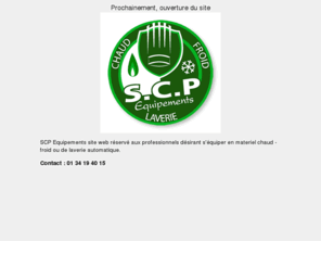 scp-equipements.com: SCP Equipements
Fournisseur de matériel pour le chaud et le froid exclusivement réserver aux professionnels. Laverie automatique