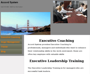 accordsystem.com: Executive Coaching, Leadership Training
Anger Management and Executive Coaching for San Francisco.