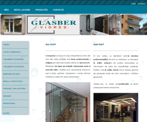 glasber.info: Glasber - Glasber, Berga, vidres, Barcelona, vidre, tancaments alumini, miralls, baranes, cortines, mampares, - 															Qui som?																												Què fem?																																								L'empresa es basa en anys d'experiència dins del món del vidre, compte amb bons professionals i mitjans per oferir als nostres clients un bon servei. 						Realitzem tot tipus de treballs relacionats amb el món del vidre i d'altres com: tancaments d'alumini, pvc o fusta, cortines, mampares o marcs, donant cobertura a totes les seves necessitats.																																					Si ens visiteu, us atendrem amb la màxima professionalitat, tal com us mereixeu, us donarem la millor solució a les vostres necessitats, us informarem de totes les possibilitats existents. Podreu triar la millor oferta d'una àmplia gamma de productes entre els més innovadors i d'última generació.																							Visiteu-nos, el tracte és inmillorable, us farem pressupost sense compromís.
