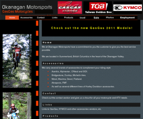 okanaganmotorsports.com: Okanagan Motorsports
Okanagan Motor Sports providing GasGas and Husaberg quality motorcycles to the Okanagan Valley located in Summerland British Columbia.