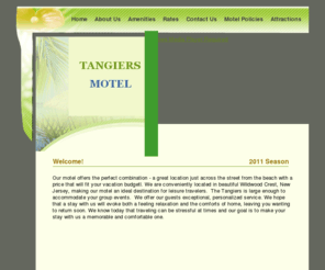 tangiersmotel.com: The Tangiers Resort Motel is your place in the sun for unforgettable family
vacations.
The Tangiers Resort Motel is your place in the sun for unforgettable family vacations. The Tangiers is located in Wildwood Crest, New Jersey, between fun filled Wildwood and Historic Cape May.