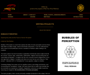 bubblesofperception.com: REBHAN.ORG - The website of Reb Han (Paul Rebhan)
Portal to Reb Han  (Rebhan) projects - writing