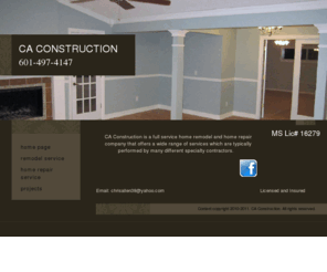 caconstructionms.com: CA Construction-Ridgeland MS
CA Construction is a full service home repair and home remodeling company serving all of Mississippi. Call us for a free consultation today at (601)-497-4147. Let us turn your house into the home of your dreams.