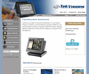 charlottetouchscreens.com: TekVisions, Inc. - Touchscreens, Ultra Mobile computers, UMPC, TabletPC and PanelPC's
TekVisions provides the latest touchscreen technologies and point of sale touchscreen systems for the reseller channel