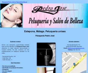 peluqueriapedrojose.com: Peluquería unisex. Estepona, Málaga. Peluquería Pedro José
Peluquería y estética distribuidor de productos Kérastase. Tlf. 952 793 700