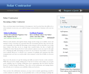 solar-contractor.net: Solar Contractor
Becoming a solar contractor will not only help you increase your customer base, it may help you save the planet. Click here for steps to become a solar contractor. 