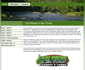 fairwindsintheforest.com: Home - Fair Winds in the Forest
Fair Winds In the Forest, Lodging and Cabins, Located near Cook Forest and Clear Creek State Parks