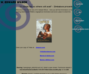 wedwardwilson.com: Author W. Edward Wilson, TRIBES
Author and book information about W. Edward Wilson.  Contains information about his new urban thriller: TRIBES.