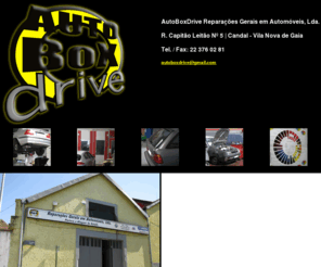 autoboxdrive.com: AutoBoxDrive - Oficina de Reparações Gerais em Automóveis - V.N. Gaia
Oficina de Reparações Gerais em Automóveis - Vila Nova de Gaia