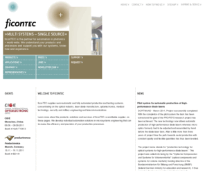 ficontec.com: ficonTEC: Home
ficonTEC is a solution provider whose primary focus is on the development, construction and production of highly customized, automated or semi automated modular solutions for micro assembly and/or test and measurement applications in production and R&D env