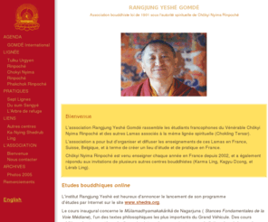 gomde.org: Rangjung Yeshé Gomdé Francophone
Association bouddhiste sous la
direction spirituelle du vénérable Chökyi Nyima Rimpoche