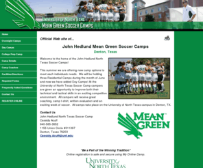 meangreensoccercamps.com: University of North Texas - Soccer
University of North Texas Soccer Camp is held at Mean Green Soccer Complex in Denton, Texas, on the University of North Texas campus. University of North Texas Soccer Camp is led by Head Coach John Hedlund and UNT Mean Green Soccer Camp staff. 