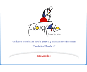 fundacionfilosofarte.com: ● Fundación Filosofarte ●
Fundación Filosofarte - Filosofía, Arte, Asesoria filosófica,
Fundación colombiana para la práctica y asesoramiento filosófico 