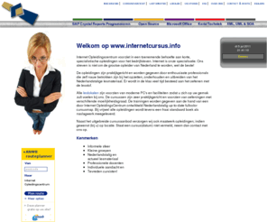 internetcursus.info: Imatica - Specialist in internet opleidingen en cursussen
Imatica (Internet Opleidingscentrum) verzorgt gespecialiseerde cursussen op gebied van PHP/ASP.net, Linux en Crystal Reports. 