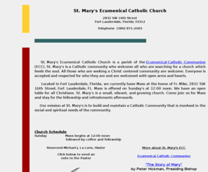 stmarysecc.org: St. Mary's Ecumenical Catholic Church Home Page
St. Mary's Ecumenical Catholic Church, Wilton Manors, Florida, welcomes all who are seeking a Christ centered faith community.