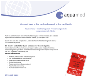 dive-card.info: aqua med dive card  You dive. We care.> 
<meta name=
aqua med dive card  Tauchernotruf, Unfallmanagement und Versicherungsschutz aus professionellen Händen.