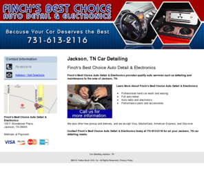 finchsautodetailandelectronics.com: Car Detailing Jackson, TN
Finch's Best Choice Auto Detail & Electronics provides quality auto detailing and maintenance to Jackson, TN. Call 731-613-2116 for more information.